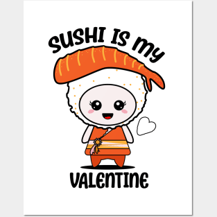 Sushi is my Valentine funny saying with cute sushi illustration perfect gift idea for sushi lover and valentine's day Posters and Art